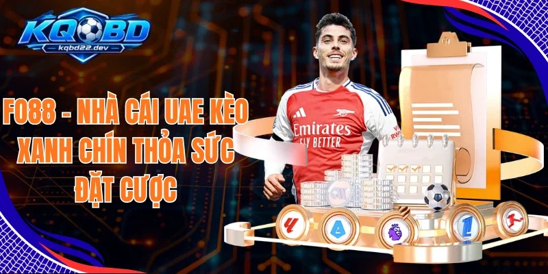 Fo88 - Nhà Cái UAE Kèo Xanh Chín Thỏa Sức Đặt Cược 1 Fo88